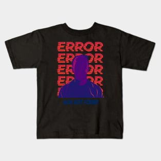 Human Error 404 04 Kids T-Shirt